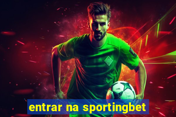 entrar na sportingbet